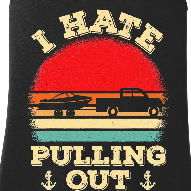 I Hate Pulling Out Retro Boating Boat Captain Ladies Essential Tank