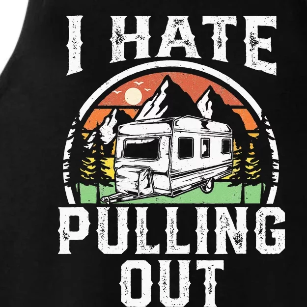 I Hate Pulling Out Funny Camper RV Camping Trailer Gift Ladies Tri-Blend Wicking Tank