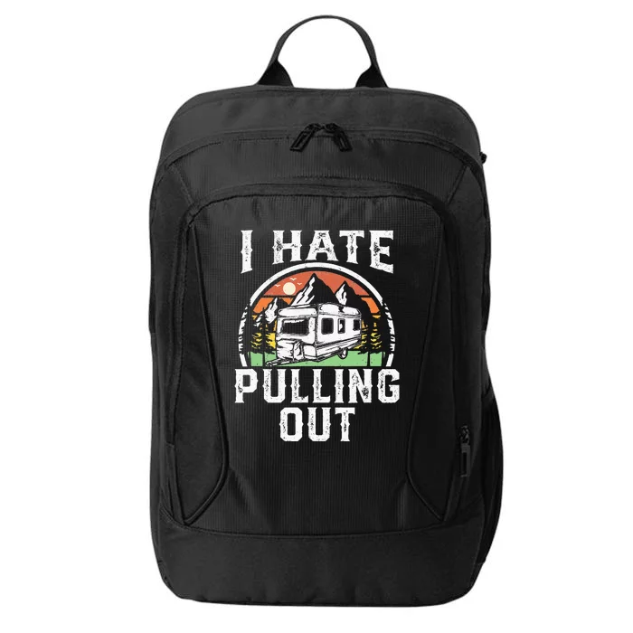 I Hate Pulling Out Funny Camper RV Camping Trailer Gift City Backpack