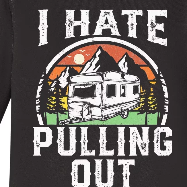 I Hate Pulling Out Funny Camper RV Camping Trailer Gift Baby Long Sleeve Bodysuit