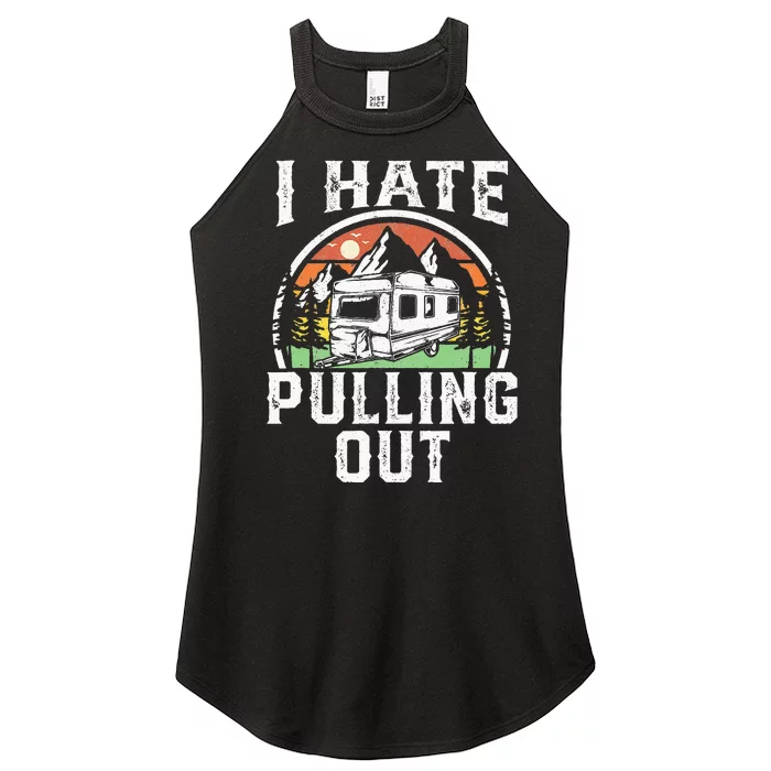 I Hate Pulling Out Funny Camper RV Camping Trailer Gift Women’s Perfect Tri Rocker Tank