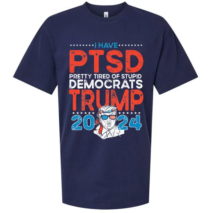 I Have PTSD Pretty Tired Of Stupid Democrats Trump 2024 Sueded Cloud Jersey T-Shirt