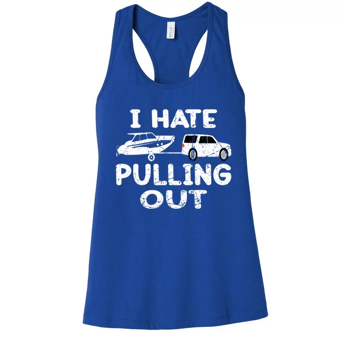 I Hate Pulling Out Retro Boating Boat Captain Gift Women's Racerback Tank