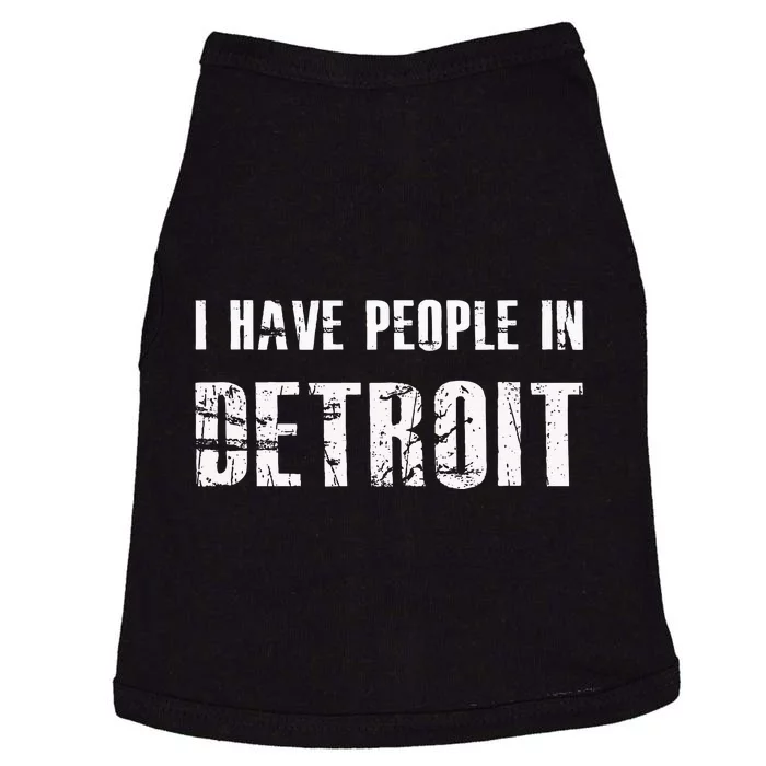 I Have People In Detroit City Michigan State Doggie Tank