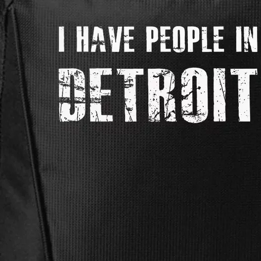 I Have People In Detroit City Michigan State City Backpack