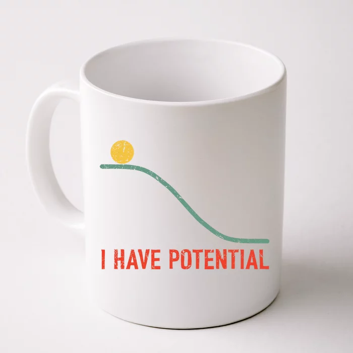 I Have Potential Funny Physics Science Teacher Front & Back Coffee Mug