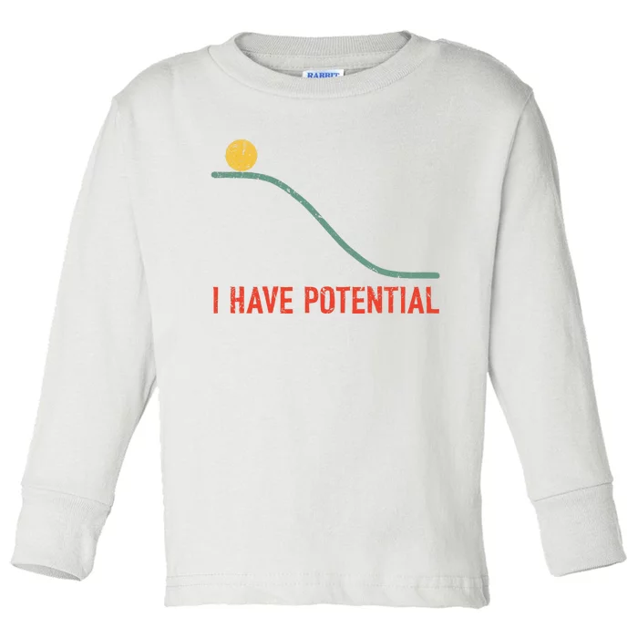 I Have Potential Funny Physics Science Teacher Toddler Long Sleeve Shirt