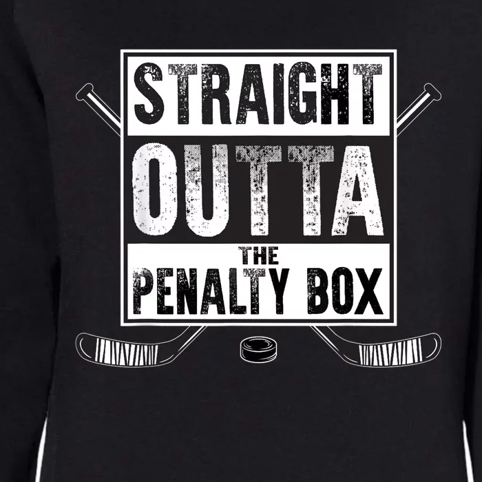 Ice Hockey Player Gift Straight Outta The Penalty Box Womens California Wash Sweatshirt