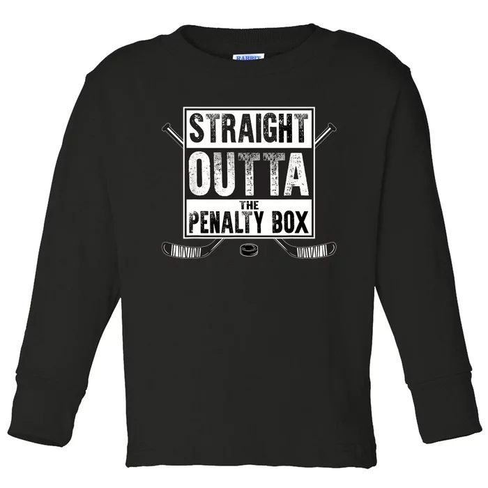 Ice Hockey Player Gift Straight Outta The Penalty Box Toddler Long Sleeve Shirt