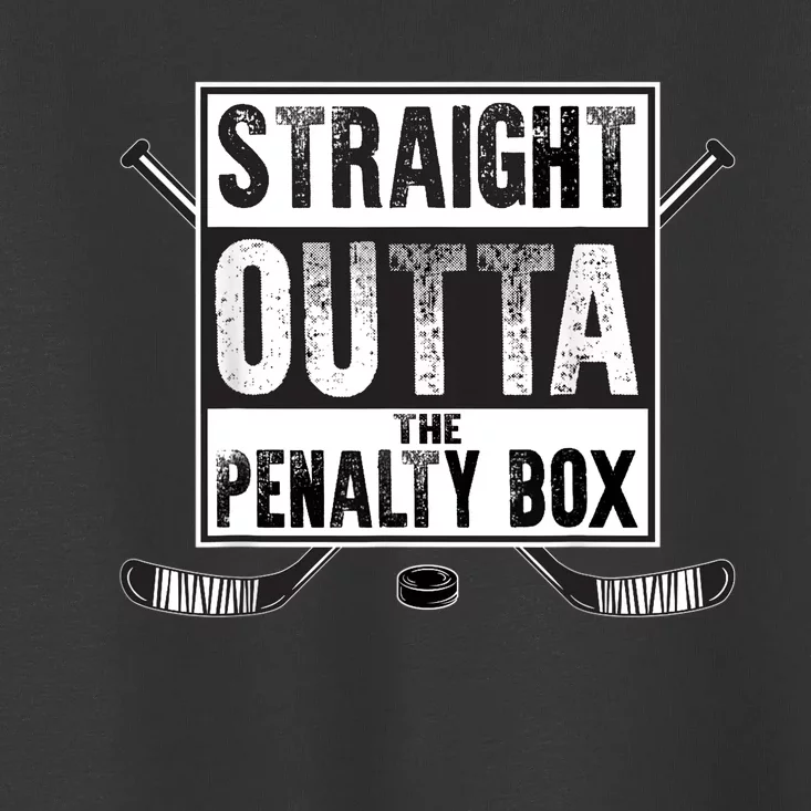 Ice Hockey Player Gift Straight Outta The Penalty Box Toddler T-Shirt