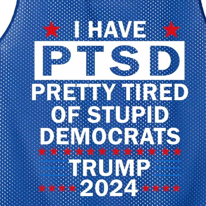 I Have Ptsd Pretty Tired Of Stupid Democrats Mesh Reversible Basketball Jersey Tank