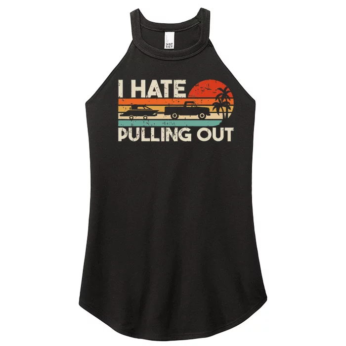 I Hate Pulling Out Vintage Boating Trailer Boat Captain Women’s Perfect Tri Rocker Tank