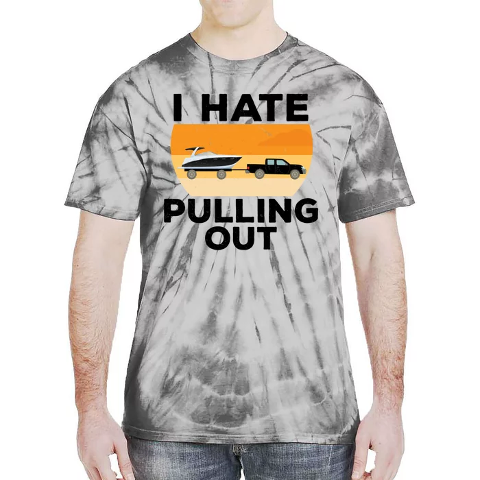 I Hate Pulling Out Boating Funny Retro Boat Captain Gift Tie-Dye T-Shirt