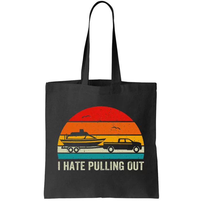 I Hate Pulling Out Retro Boat Captain Funny Boating Lovers Tote Bag