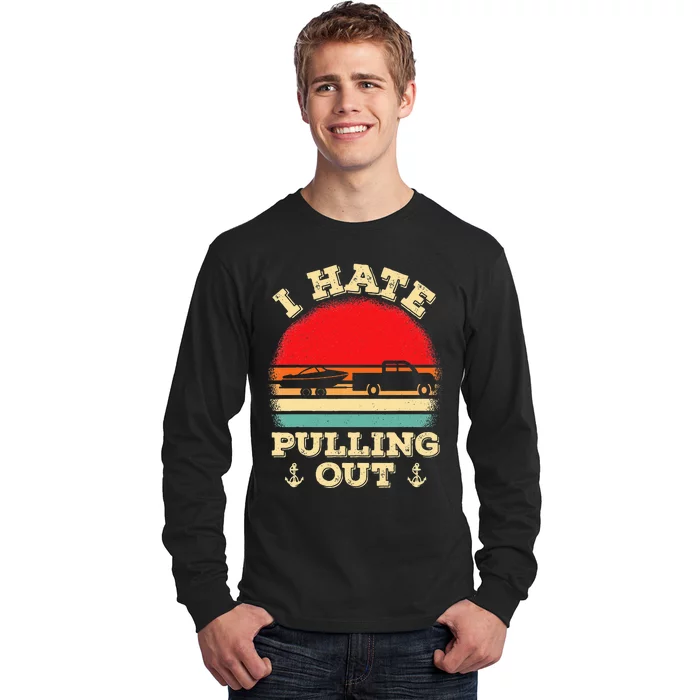 I Hate Pulling Out Retro Boating Boat Captain Long Sleeve Shirt