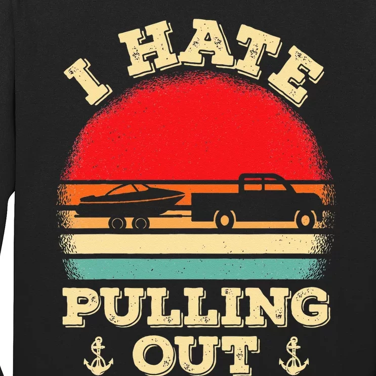 I Hate Pulling Out Retro Boating Boat Captain Long Sleeve Shirt