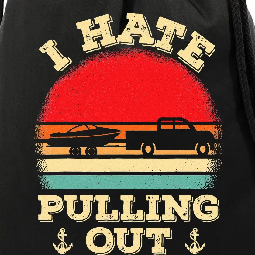 I Hate Pulling Out Retro Boating Boat Captain Drawstring Bag