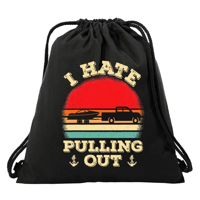 I Hate Pulling Out Retro Boating Boat Captain Drawstring Bag