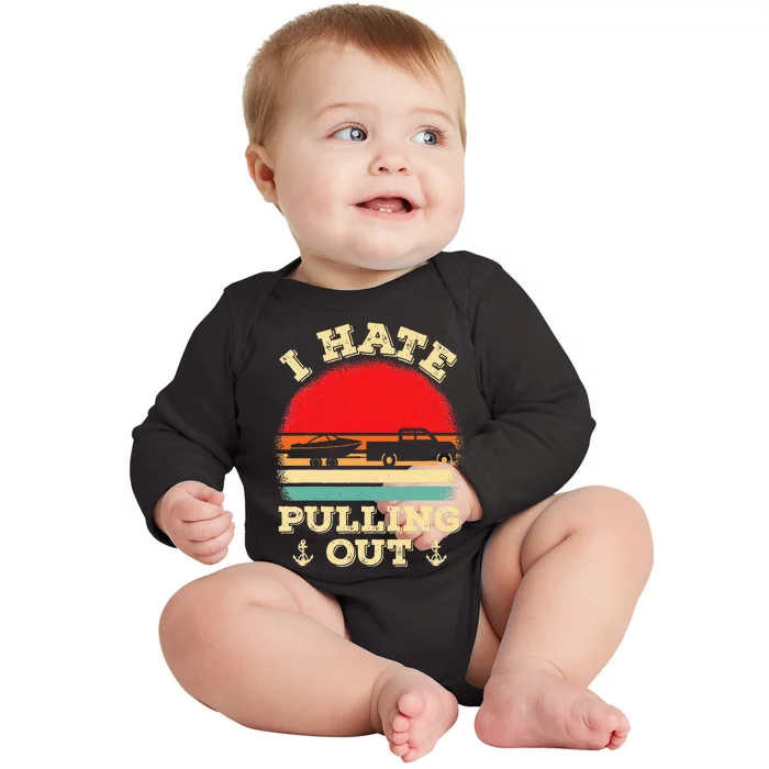 I Hate Pulling Out Retro Boating Boat Captain Baby Long Sleeve Bodysuit