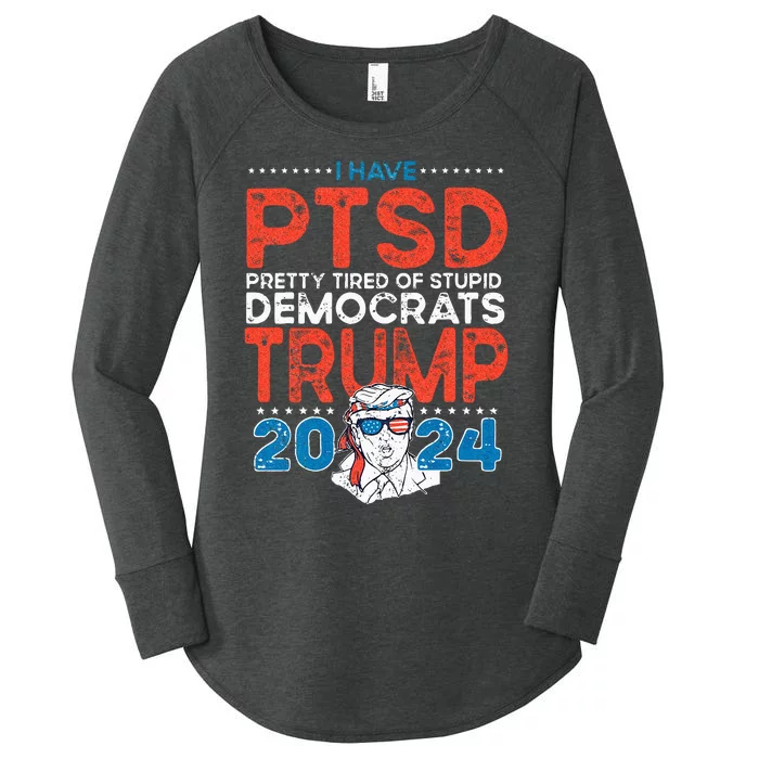 I Have PTSD Pretty Tired Of Stupid Democrats Trump 2024 Women's Perfect Tri Tunic Long Sleeve Shirt