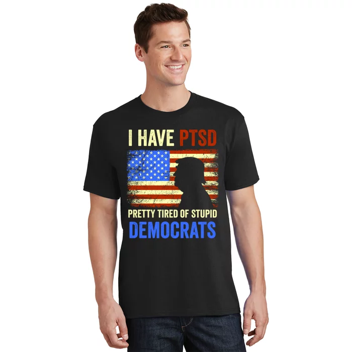 I Have PTSD Pretty Tired Of Stupid Democrats Tee 2024 T-Shirt