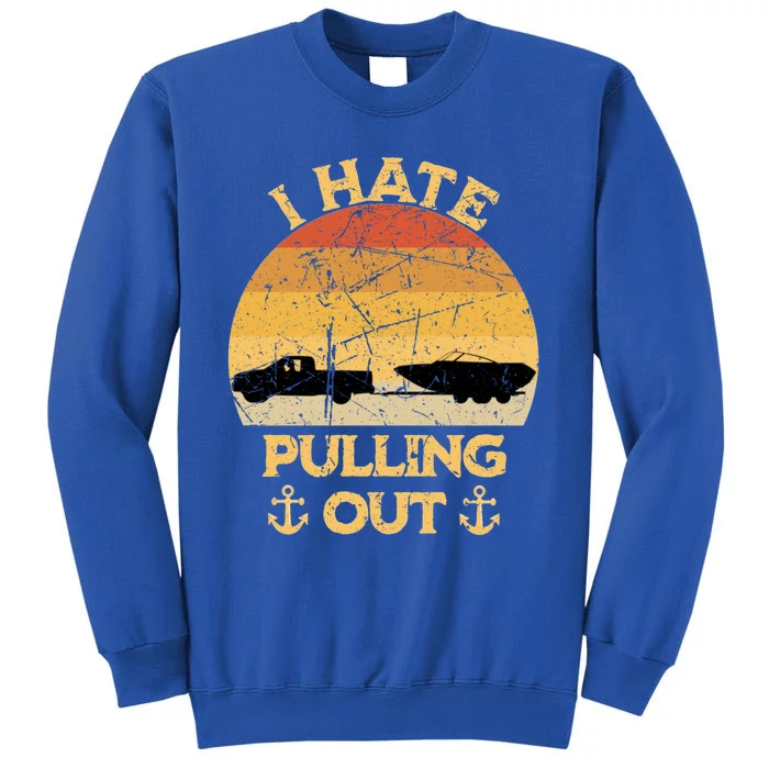 I Hate Pulling Out Boating Funny Retro Vintage Boat Captain Gift Sweatshirt