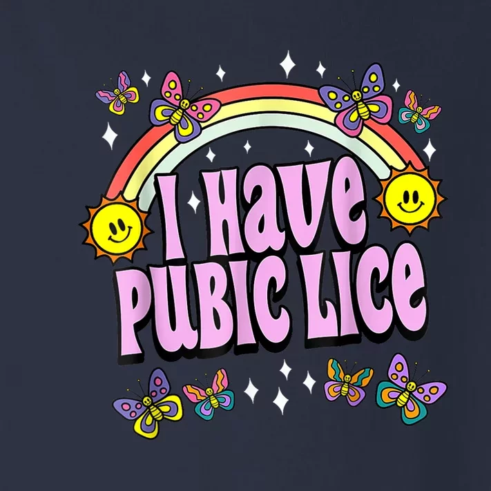 I Have Pubic Lice Funny Retro Offensive Inappropriate Meme Toddler Long Sleeve Shirt