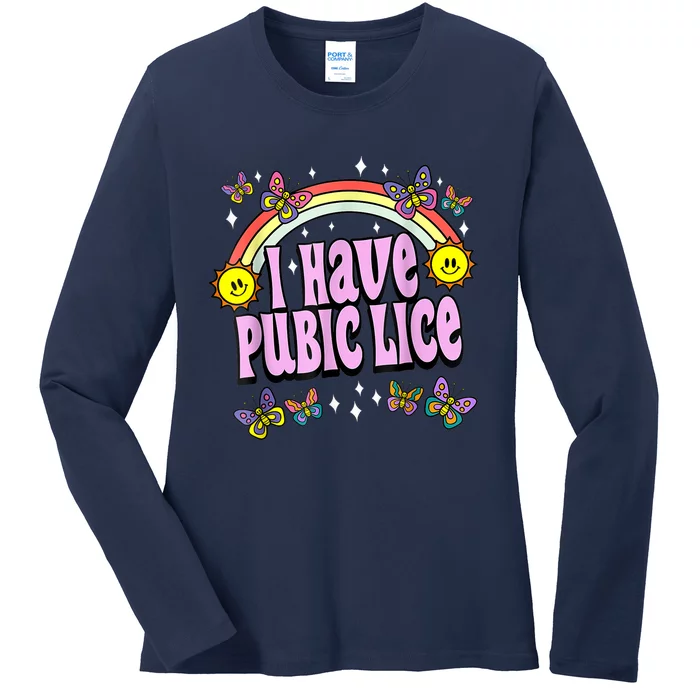 I Have Pubic Lice Funny Retro Offensive Inappropriate Meme Ladies Long Sleeve Shirt