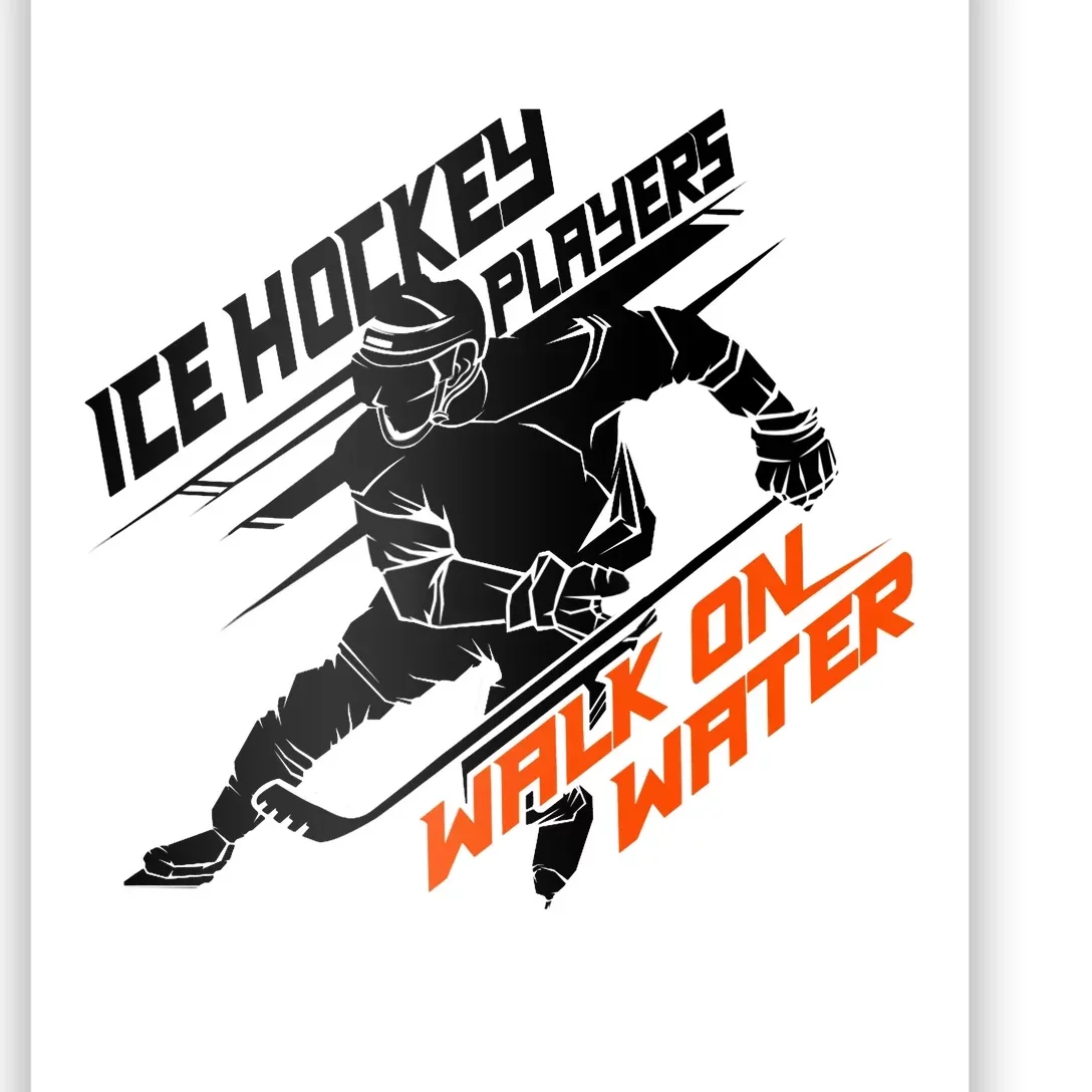 Ice Hockey Players Walk On Water Superpower Gift Poster