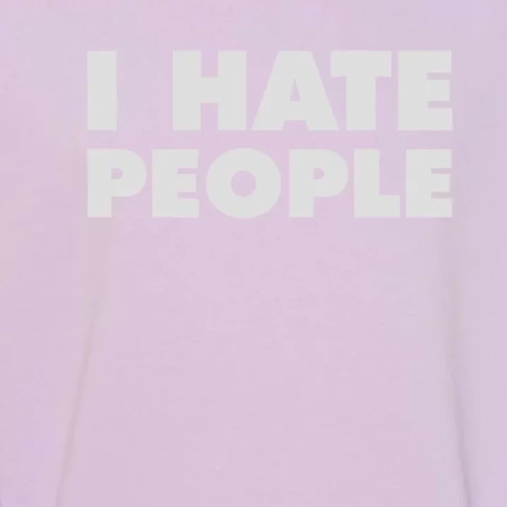 I Hate People Garment-Dyed Sweatshirt