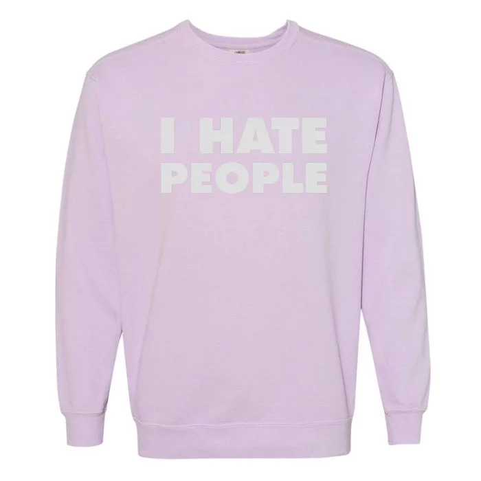 I Hate People Garment-Dyed Sweatshirt