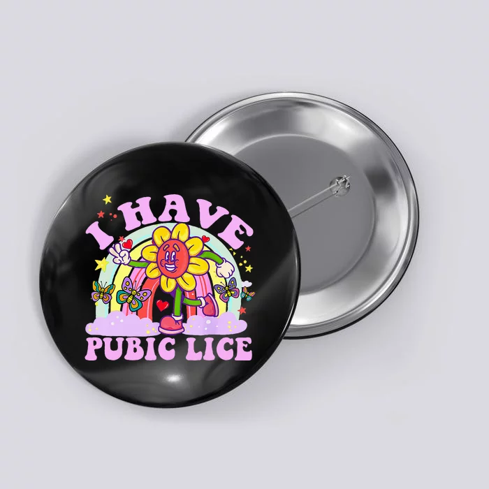 I Have Pubic Lice Button