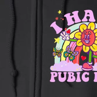 I Have Pubic Lice Full Zip Hoodie