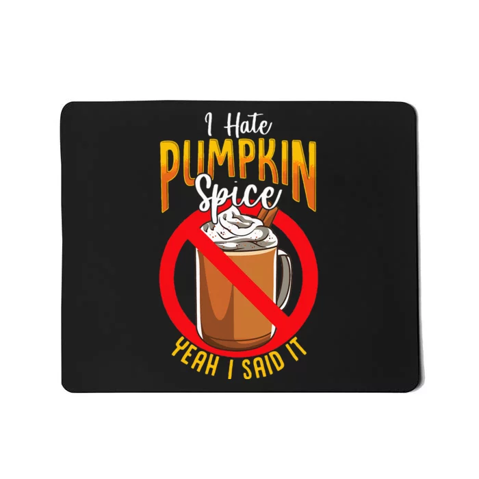 I Hate Pumpkin Spice Anti Pumpkin Spice Latte Coffee Funny Mousepad