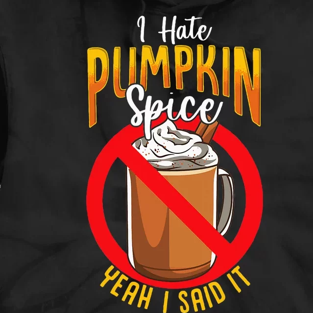 I Hate Pumpkin Spice Anti Pumpkin Spice Latte Coffee Funny Tie Dye Hoodie