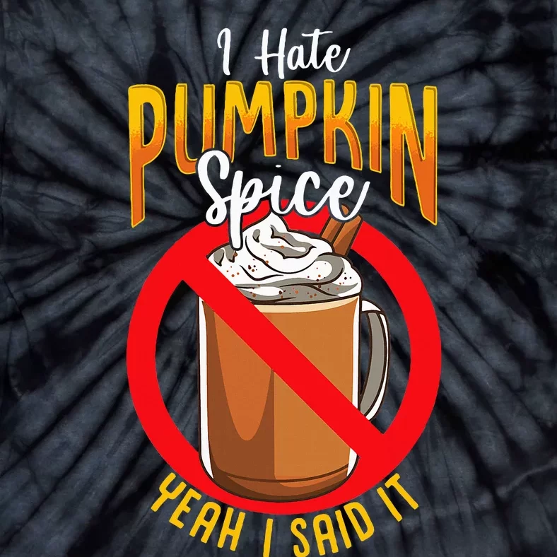 I Hate Pumpkin Spice Anti Pumpkin Spice Latte Coffee Funny Tie-Dye T-Shirt