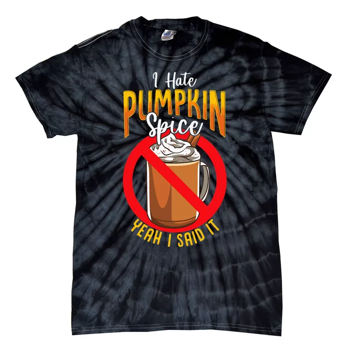 I Hate Pumpkin Spice Anti Pumpkin Spice Latte Coffee Funny Tie-Dye T-Shirt