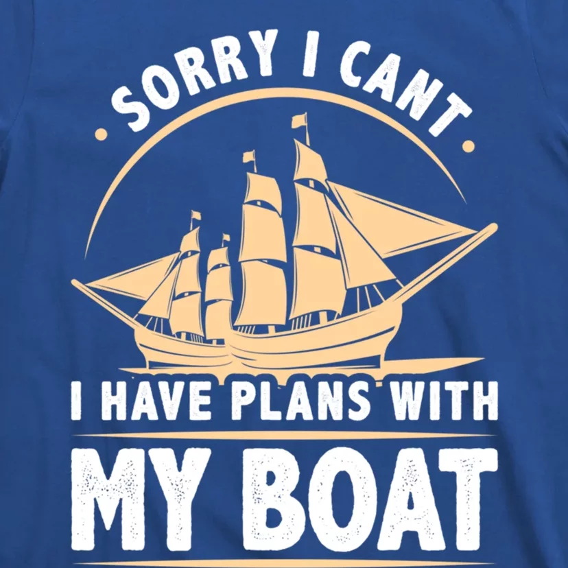 I Have Plans With My Boat Captain Humor Boating Cool Gift T-Shirt