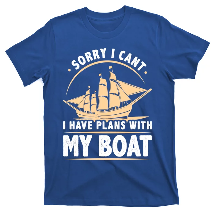 I Have Plans With My Boat Captain Humor Boating Cool Gift T-Shirt