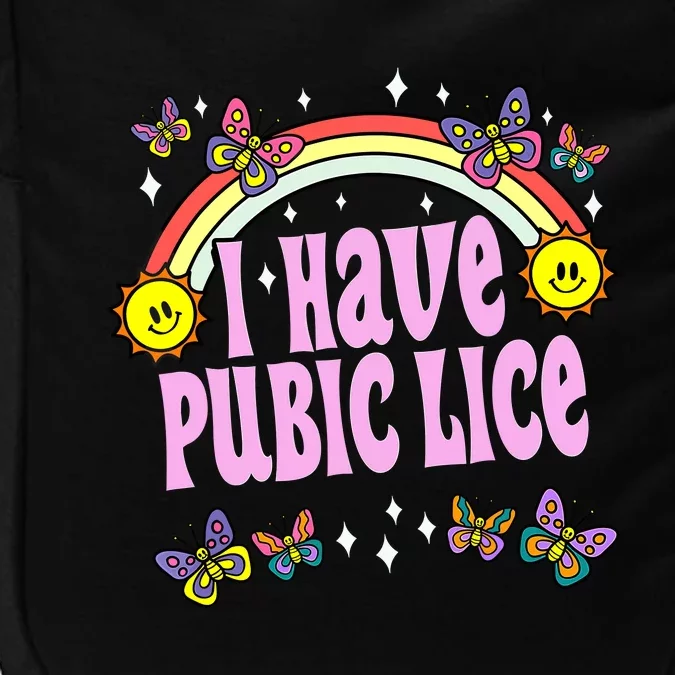 I Have Pubic Lice Funny Retro Offensive Inappropriate Meme Impact Tech Backpack