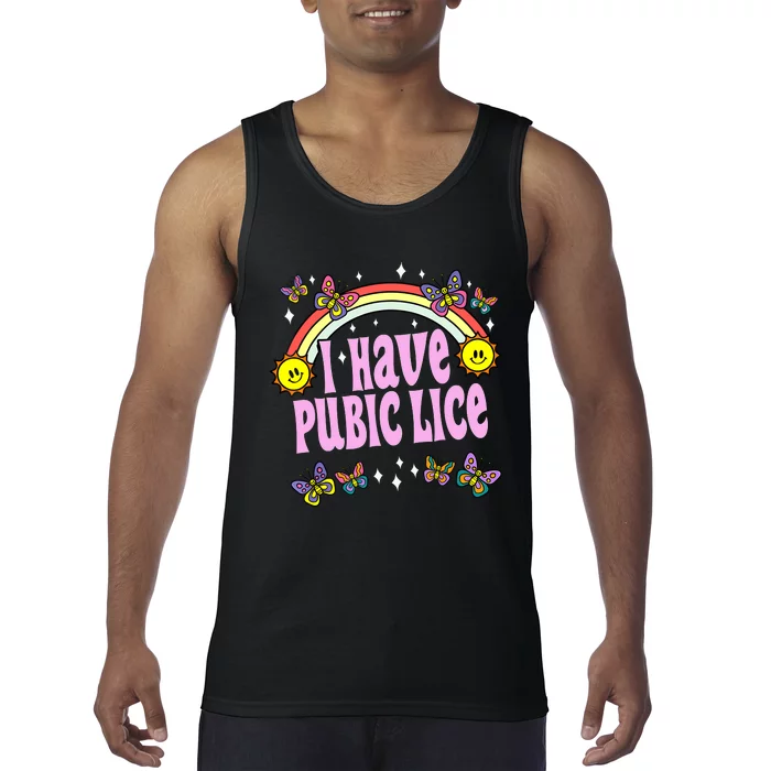 I Have Pubic Lice Funny Retro Offensive Inappropriate Meme Tank Top