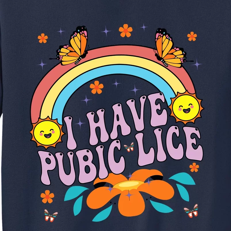 I Have Pubic Lice Funny Retro Offensive Inappropriate Meme Sweatshirt