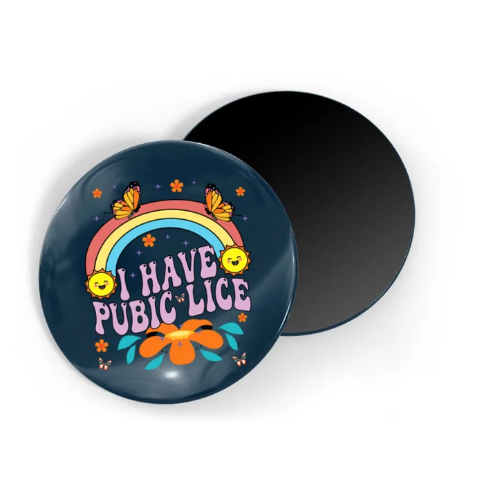 I Have Pubic Lice Funny Retro Offensive Inappropriate Meme Magnet