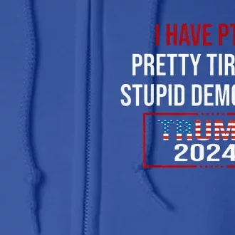 I Have Ptsd Pretty Tired Of Stupid Democrats Full Zip Hoodie