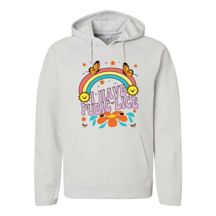 I Have Pubic Lice Performance Fleece Hoodie