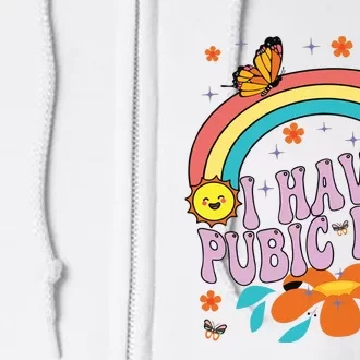 I Have Pubic Lice Full Zip Hoodie