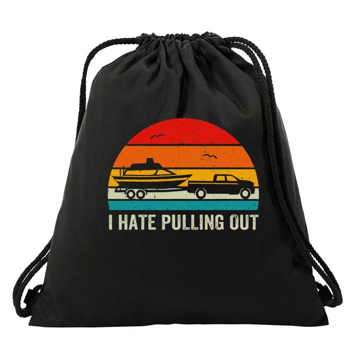 I Hate Pulling Out Retro Boat Captain Funny Boating Lovers Drawstring Bag