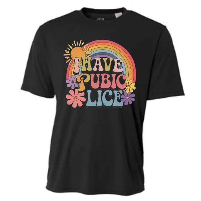 I Have Pubic Lice Funny Retro Offensive Inappropriate Meme Cooling Performance Crew T-Shirt