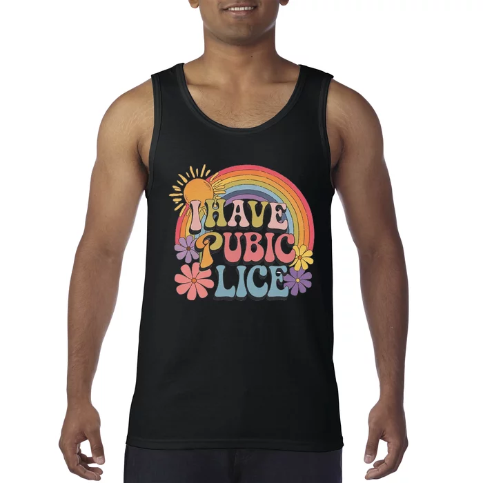 I Have Pubic Lice Funny Retro Offensive Inappropriate Meme Tank Top