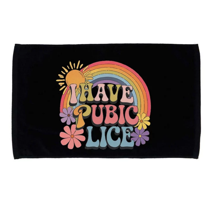 I Have Pubic Lice Funny Retro Offensive Inappropriate Meme Microfiber Hand Towel